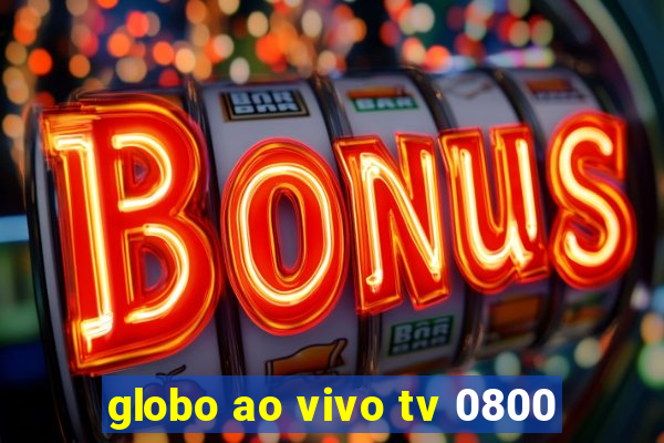 globo ao vivo tv 0800